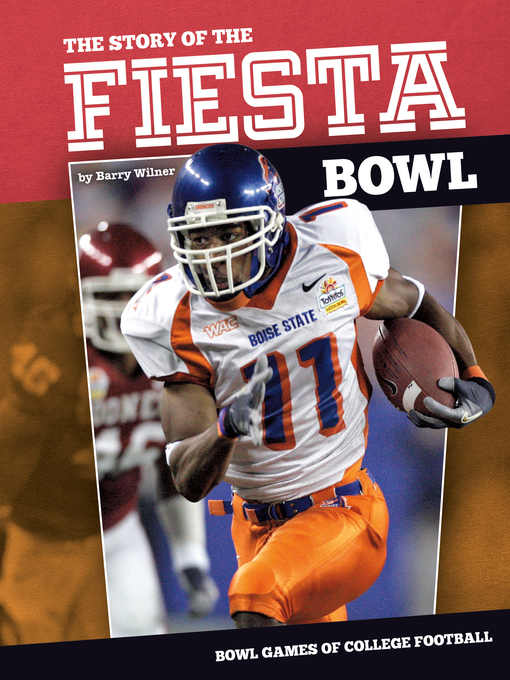 Title details for Story of the Fiesta Bowl by Barry Wilner - Available